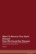 Want To Reverse Your Kyrle Disease? How We Cured Our Diseases. The 30 Day Journal for Raw Vegan Plant-Based Detoxificati di Health Central edito da Raw Power