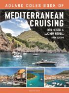 The Adlard Coles Book Of Mediterranean Cruising di Rod Heikell, Lucinda Heikell edito da Bloomsbury Publishing PLC