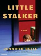 Little Stalker di Jennifer Belle edito da Tantor Audio