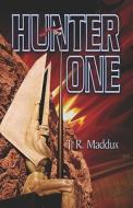 Hunter One di J R Maddux edito da America Star Books