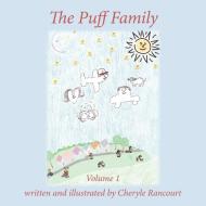 The Puff Family: Volume 1 di Cheryle Rancourt edito da AUTHORHOUSE