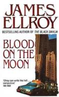 Blood on the Moon di James Ellroy edito da Random House