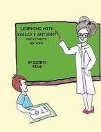 Learning with Kailey & Anthony: Kailey Meets Anthony di Elizebeth G'Rani edito da America Star Books