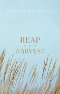 Reap and Harvest di Matheno Bryant Bey edito da AUTHORHOUSE