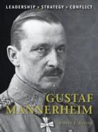 Gustaf Mannerheim di Steven J. Zaloga edito da Bloomsbury Publishing PLC