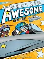 Captain Awesome Takes Flight di Stan Kirby edito da LITTLE SIMON