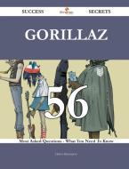 Gorillaz 56 Success Secrets - 56 Most Asked Questions On Gorillaz - What You Need To Know di Helen Davenport edito da Emereo Publishing