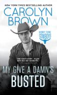 My Give a Damn's Busted di Carolyn Brown edito da SOURCEBOOKS CASABLANCA