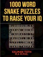 1000 Word Snake Puzzles to Raise Your IQ di Kalman Toth M. a. M. Phil edito da Createspace