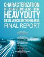 Characterization of Exhaust Emissions from Heavy-Duty Diesel Vehicles in the Hgb di Jeremy Johnson, Doh-Won Lee, Reza Farzaneh edito da Createspace