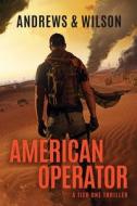 American Operator di Brian Andrews, Jeffrey Wilson edito da Amazon Publishing
