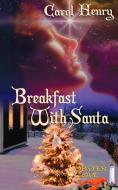 Breakfast with Santa di Carol Henry edito da The Wild Rose Press