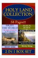 Holy Land Collection: The Apple of God's Eye in the End of Time; And Jesus, Jews & Jerusalem: Past, Present and Future of the City di Ricky King edito da Createspace