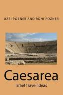 Caesarea di Up Uzzi Pozner edito da Createspace