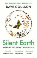Silent Earth di Dave Goulson edito da Random House UK Ltd