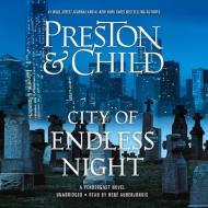 City of Endless Night di Douglas J. Preston, Lincoln Child edito da Hachette Book Group