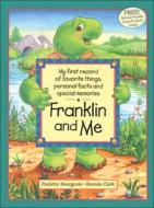 Franklin and Me di Paulette Bourgeois edito da Kids Can Press