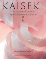 Kaiseki: The Exquisite Cuisine Of Kyoto's Kikunoi Restaurant di Yoshihiro Murata edito da Kodansha America, Inc
