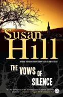 The Vows of Silence: A Chief Superintendent Simon Serrailler Mystery di Susan Hill edito da OVERLOOK PR