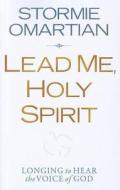 Lead Me, Holy Spirit: Longing to Hear the Voice of God di Stormie Omartian edito da Christian Large Print