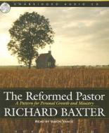 The Reformed Pastor: A Pattern for Personal Growth and Ministry di Richard Baxter edito da eChristian