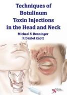 Techniques of Botulinum Toxin Injections in the Head and Neck di Michael S. Benninger edito da PLURAL PUBLISHING