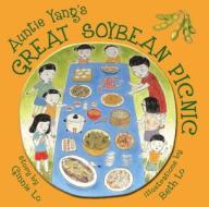 Auntie Yang's Great Soybean Picnic di Ginnie Lo, Beth Lo edito da Lee & Low Books