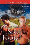 Spirit Found [Spirit Walkers 1] (Siren Publishing Classic Manlove) di Ellen Quinn edito da SIREN PUB