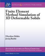 Finite Element Method Simulation of 3D Deformable Solids di Eftychios Sifakis, Jernej Barbic edito da Morgan & Claypool Publishers