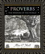 Proverbs: The Wisdom of the World di Alice O'Neill edito da BLOOMSBURY
