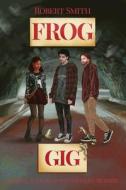 Frog Gig di Robert Smith edito da DORRANCE PUB CO INC