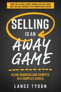 Selling Is an Away Game di Lance Tyson edito da Morgan James Publishing