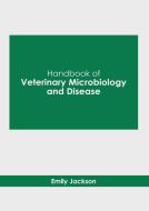 Handbook of Veterinary Microbiology and Disease edito da SYRAWOOD PUB HOUSE