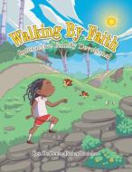 Walking By Faith di Rev. Denise Parker Lawrence edito da Archway Publishing