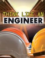 Think Like an Engineer di Robin Michal Koontz edito da Rourke Educational Media