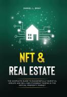 NFT and Real Estate di Daniel L. Bray edito da Lulu.com