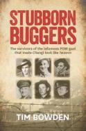 Stubborn Buggers di Tim Bowden edito da Allen & Unwin
