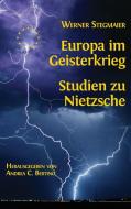 Europa Im Geisterkrieg. Studien Zu Nietzsche di Werner Stegmaier edito da OPEN BOOK PUBL S