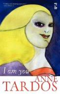 I Am You di Anne Tardos edito da Salt Publishing