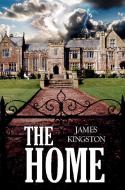 The Home di James Kingston edito da Austin Macauley Publishers