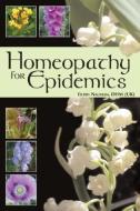Homeopathy for Epidemics di Eileen Nauman edito da LIGHT TECHNOLOGY PUB