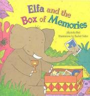 Elfa and the Box of Memories di Michelle Bell edito da CoramBAAF