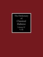 The Dictionary of Classical Hebrew Volume 4 edito da Sheffield Phoenix Press Ltd.