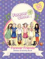 Forever Clover: Forever Friends Sticker & Activity Book di Holly Bell edito da HARDIE GRANT BOOKS