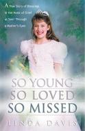 So Young, So Loved, So Missed di Linda Davis edito da Acw Press