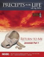 Precepts for Life Study Companion: Return to Me (Jeremiah Part 1) di Kay Arthur edito da Precept Minstries International