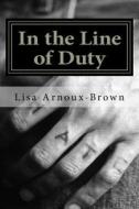 In the Line of Duty: Blood and Water di Lisa E. Arnoux-Brown edito da Createspace Independent Publishing Platform