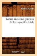 La Très Ancienne Coutume de Bretagne (Éd.1896) di Sans Auteur edito da Hachette Livre - Bnf