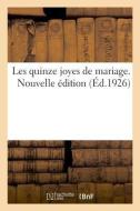 Les Quinze Joyes de Mariage. Nouvelle dition di Sans Auteur edito da Hachette Livre - BNF
