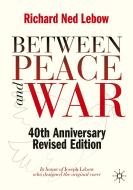 Between Peace And War: The Nature Of International Crisis di Richard Ned Lebow edito da Springer Nature Switzerland Ag